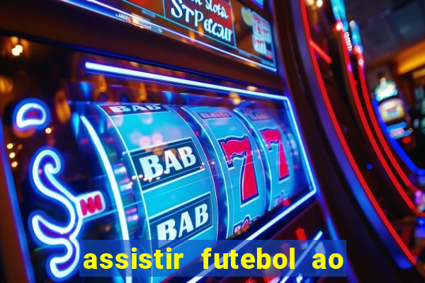 assistir futebol ao vivo multimarcas